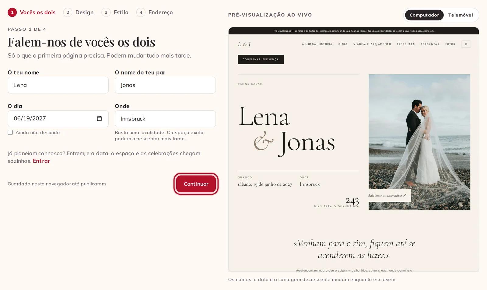 Passo 1: os vossos nomes, o dia e o local, ao lado da pré-visualização ao vivo